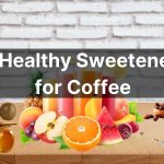 the best natural sweeteners for coffee in 2023