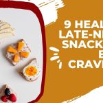 midnight munchies made healthy discover 10 good late night snacks to satisfy your cravings