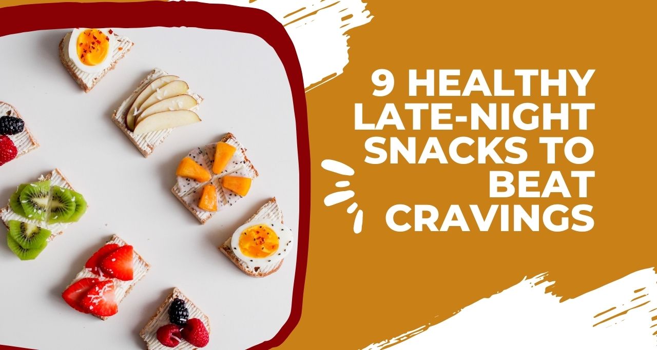 midnight munchies made healthy discover 10 good late night snacks to satisfy your cravings